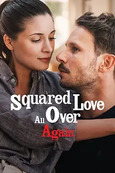 Squared Love All Over Again (2023) รักกำลังสอง (อีกแล้ว)